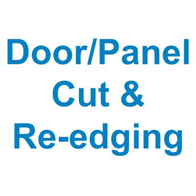 Door/Panel Cut & Re-edging