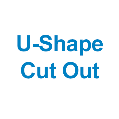 u-shape cut out